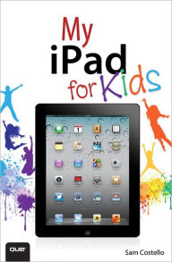 Title: My iPad for Kids, Author: Sam Costello