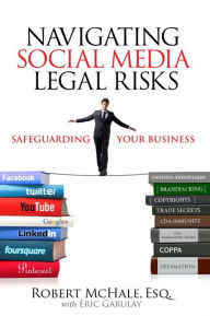 Title: Navigating Social Media Legal Risks: Safeguarding Your Business, Author: Robert McHale