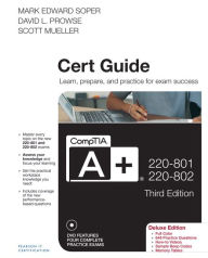 Title: CompTIA A+ 220-801 and 220-802 Authorized Cert Guide, Deluxe Edition, Author: Mark Edward Soper