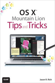 Title: OS X Mountain Lion Tips and Tricks, Author: Jason R. Rich