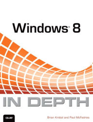 Title: Windows 8 In Depth / Edition 1, Author: Brian Knittel