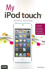 Title: My iPod touch (covers iPod touch 4th and 5th generation running iOS 6), Author: Brad Miser