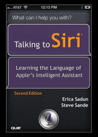 Title: Talking to Siri: Learning the Language of Apple's Intelligent Assistant, Author: Erica Sadun