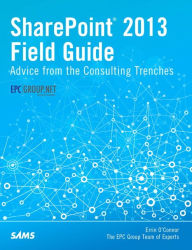 Title: SharePoint 2013 Field Guide: Advice from the Consulting Trenches, Author: Errin O'Connor