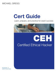 Title: Certified Ethical Hacker (CEH) Cert Guide / Edition 1, Author: Michael Gregg