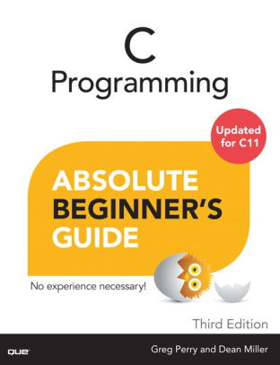 C Programming Absolute Beginners Guide Edition 3paperback - 