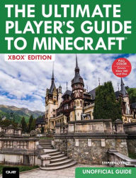 Title: The Ultimate Player's Guide to Minecraft - Xbox Edition: Covers both Xbox 360 and Xbox One Versions, Author: Stephen O'Brien