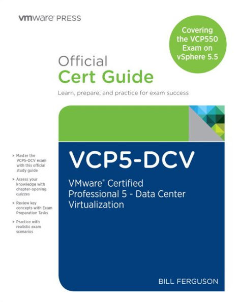 VCP5-DCV Official Certification Guide (Covering the VCP550 Exam): VMware Certified Professional 5 - Data Center Virtualization on vSphere 5.5 / Edition 2