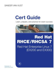 Title: Red Hat RHCSA/RHCE 7 Cert Guide: Red Hat Enterprise Linux 7 (EX200 and EX300) / Edition 1, Author: Sander van Vugt