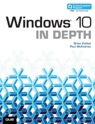 Title: Windows 10 In Depth (includes Content Update Program) / Edition 1, Author: Brian Knittel