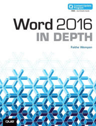 Title: Word 2016 In Depth (includes Content Update Program) / Edition 1, Author: Faithe Wempen