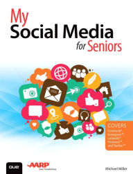 Title: My Social Media for Seniors / Edition 1, Author: Michael Miller