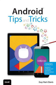 Title: Android Tips and Tricks: Covers Android 5 and Android 6 devices / Edition 2, Author: Guy Hart-Davis