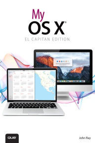 Title: My OS X, El Capitan Edition / Edition 1, Author: John Ray