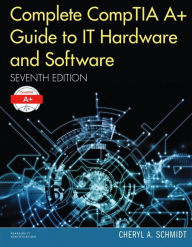 Title: Complete CompTIA A+ Guide to IT Hardware and Software / Edition 7, Author: Cheryl Schmidt