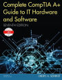 Complete CompTIA A+ Guide to IT Hardware and Software / Edition 7