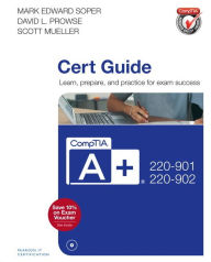 Title: CompTIA A+ 220-901 and 220-902 Cert Guide / Edition 4, Author: Mark Edward Soper