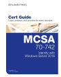 MCSA 70-742 Cert Guide: Identity with Windows Server 2016