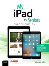 Title: My iPad for Seniors / Edition 4, Author: Michael Miller