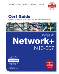 Title: CompTIA Network+ N10-007 Cert Guide, Author: Anthony Sequeira