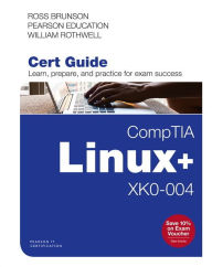 Title: CompTIA Linux+ XK0-004 Cert Guide, Author: Ross Brunson