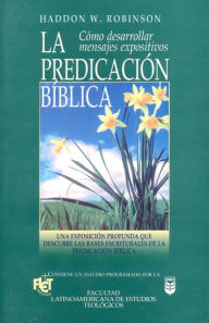 Title: La predicación bíblica, Author: Haddon Robinson