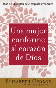 Title: Una mujer conforme al corazón de Dios, Author: Elizabeth George