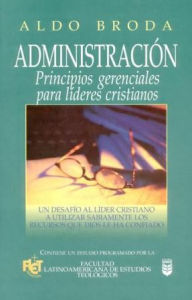 Title: Administración: Principios gerenciales para líderes cristianos, Author: A. Broda