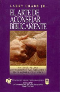 Title: El arte de aconsejar bíblicamente, Author: Larry Crabb