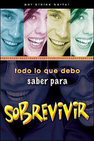 Title: Todo Lo Que Debo Saber Para: Sobrevivir, Author: B. Bartel