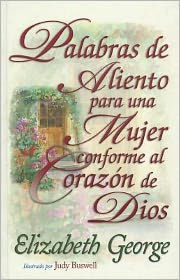 Title: Palabras de Aliento Para una Mujer Conforme al Corazon de Dios = Encouraging Words for a Woman After Gods Own Heart, Author: Judy Buswell