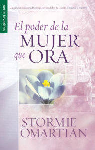 Title: El poder de la mujer que ora (The Power of a Praying Woman), Author: Stormie Omartian