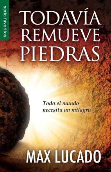 Todavía remueve piedras - Serie Favoritos: Todo el mundo necesita un milagro