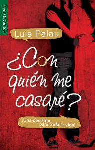 Title: ¿Con quién me casaré? - Serie Favoritos: ¡Una decisión para toda la vida!, Author: Luis Palau