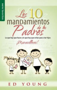 Title: Los 10 mandamientos de los padres - Serie Favoritos, Author: Ed Young