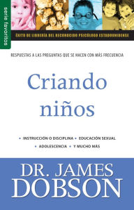 Title: Criando niños vol. 3 - Serie Favoritos, Author: James Dobson