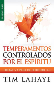 Title: Temperamentos controlados por el Espiritu - Serie Favoritos: Fortaleza para cada dificultad, Author: Tim LaHaye