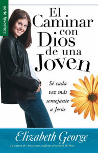 Title: El caminar con Dios de una joven - Serie Favoritos, Author: Elizabeth George