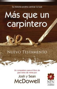 Title: Más que un carpintero Nuevo Testamento (NTV), Author: Josh McDowell