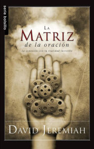 Title: La matriz de la oración - Serie Bolsillo, Author: David Jeremiah