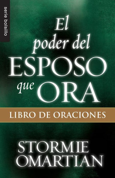 El poder del esposo que ora: Libro de oraciones - Serie Favoritos