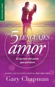 Title: Los 5 lenguajes del amor (Revisado) - Serie Favoritos: El secreto del amor que perdura, Author: Gary Chapman