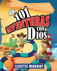 Title: 101 aventuras con Dios, Author: Lizette Murray