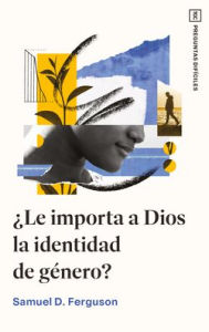 Title: Â¿Le importa a Dios la identidad de gÃ©nero?, Author: Samuel D. Ferguson