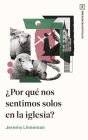 Â¿Por quÃ© nos sentimos solos en la iglesia?