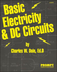 Title: Basic Electricity and DC Circuits / Edition 1, Author: Charles Dale