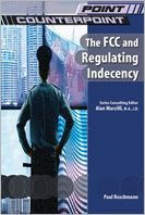 Title: The FCC and Regulating Indecency, Author: Paul Ruschmann