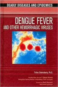 Title: Dengue Fever and Other Hemorrhagic Viruses, Author: Tirtha Chakraborty