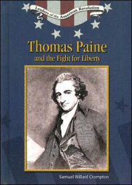 Title: Thomas Paine and the Fight for Liberty, Author: Samuel Willard Crompton