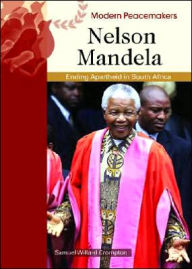 Title: Nelson Mandela: Ending Apartheid in South Africa, Author: Willard Crompton Samuel